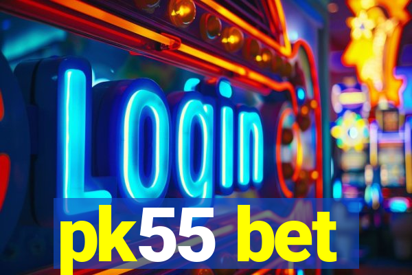pk55 bet